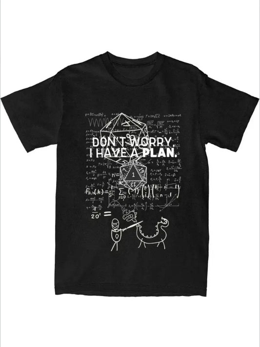 I Have A Plan T-Shirts